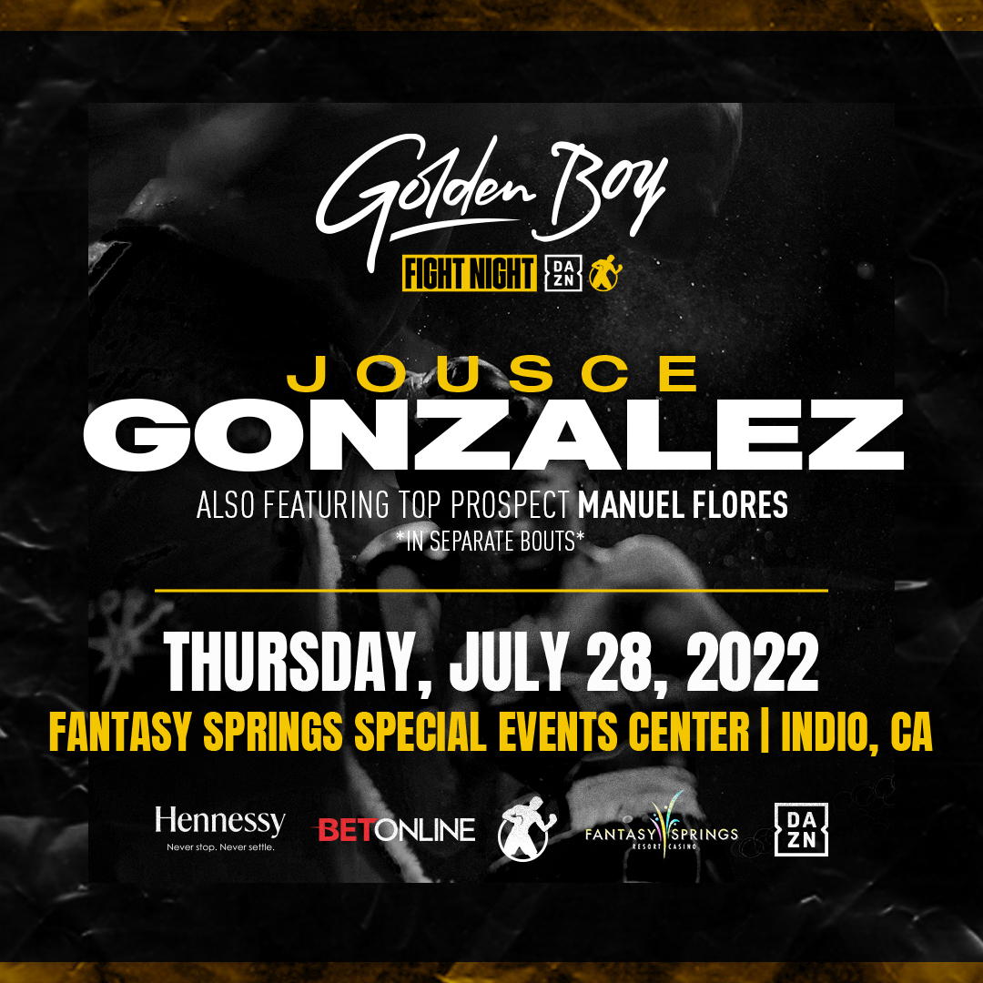 UNDEFEATED FIGHTERS JOUSCE GONZALEZ AND MANUEL FLORES TO CO-HEADLINE GOLDEN BOY FIGHT NIGHT ON DAZN ON THURSDAY, JULY 28 